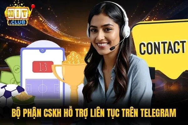 Liên Hệ Hitclub - 4 Kênh Hỗ Trợ Miễn Phí Cho Hội Viên 3 Bộ phận CSKH hỗ trợ liên tục trên Telegram