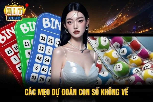 Lô Trượt Hitclub - Hướng Dẫn Cược Và Bí Kíp Soi Cầu Chuẩn 2 Các mẹo dự đoán con số không về