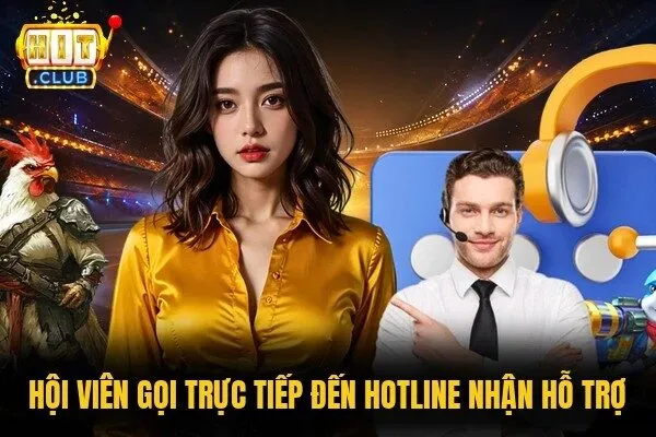 Liên Hệ Hitclub - 4 Kênh Hỗ Trợ Miễn Phí Cho Hội Viên 2 Hội viên gọi trực tiếp đến hotline nhận hỗ trợ
