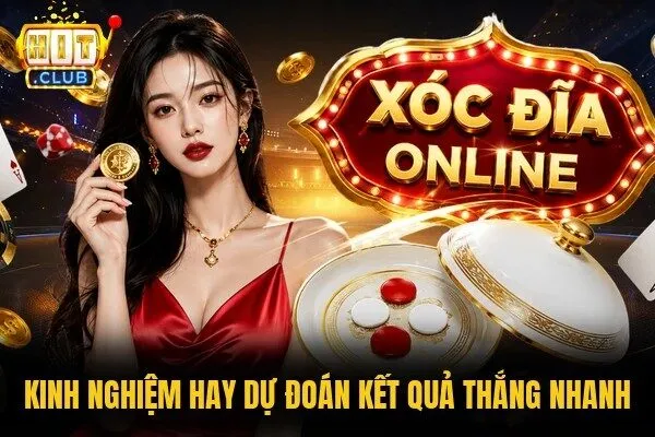Xóc Đĩa Hitclub - Dự Đoán Kết Quả Với Tips Mẹo Hay 3 Kinh nghiệm hay dự đoán kết quả thắng nhanh