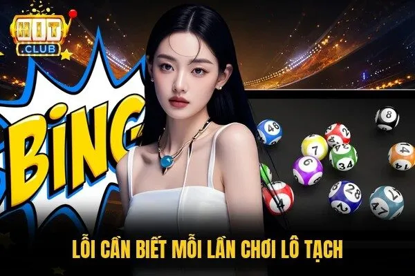 Lô Trượt Hitclub - Hướng Dẫn Cược Và Bí Kíp Soi Cầu Chuẩn 3 Lỗi cần biết mỗi lần chơi lô tạch