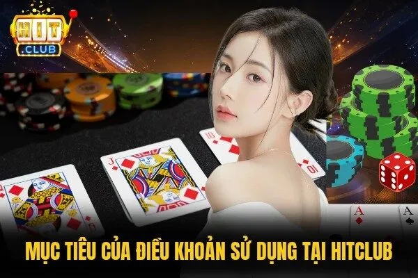 Điều Khoản Sử Dụng Khi Chơi Cược Tại Nền Tảng Thú Vị Nhất 1 Mục tiêu của điều khoản sử dụng tại HITCLUB