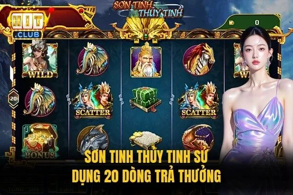 Sơn Tinh Thủy Tinh sử dụng 20 dòng trả thưởng