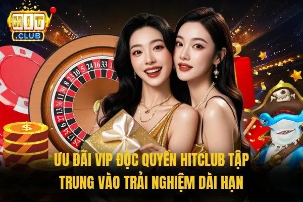 Ưu Đãi VIP Độc Quyền Hitclub - Vô Vàn Quyền Lợi Mới 3 Ưu đãi VIP độc quyền Hitclub tập trung vào trải nghiệm dài hạn